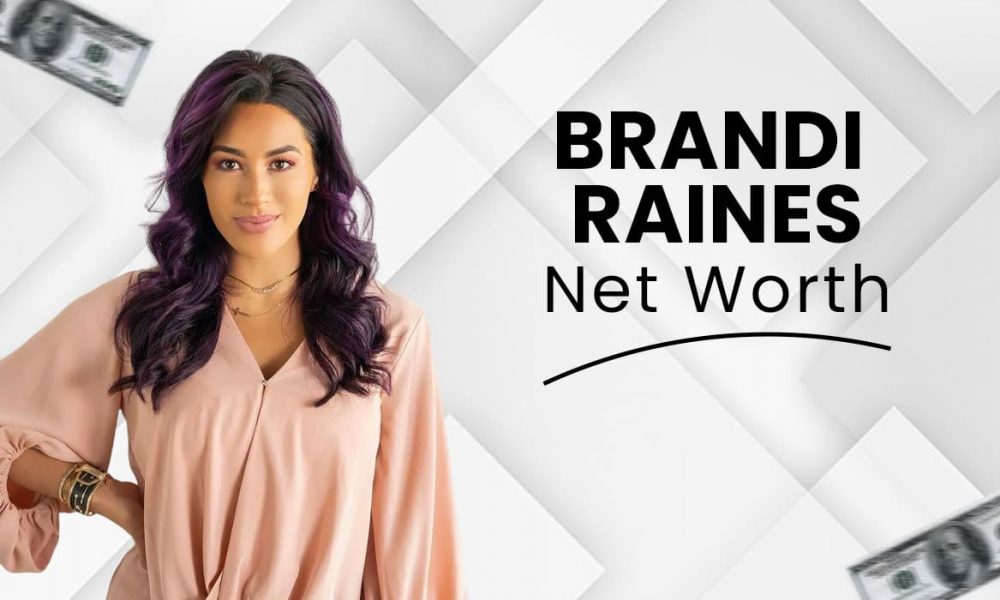 Brandi Raines Net Worth