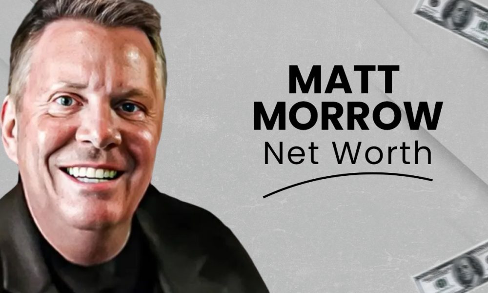 Matt Morrow Net Worth