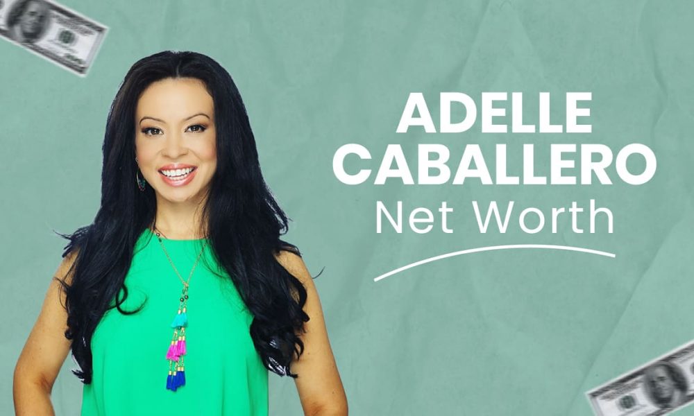 Adelle Caballero net worth